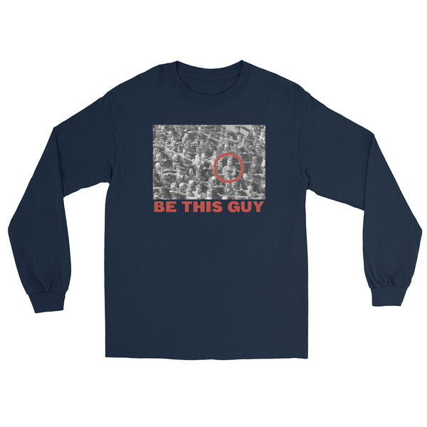 Be This Guy August Landmesser T-Shirt | Unixex Long Sleeve Shirt