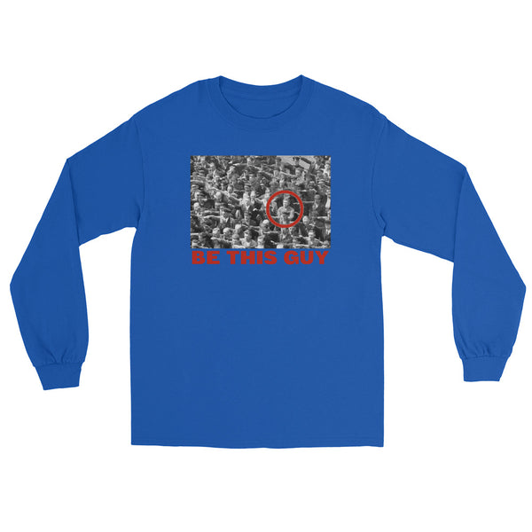 Be This Guy August Landmesser T-Shirt | Unixex Long Sleeve Shirt