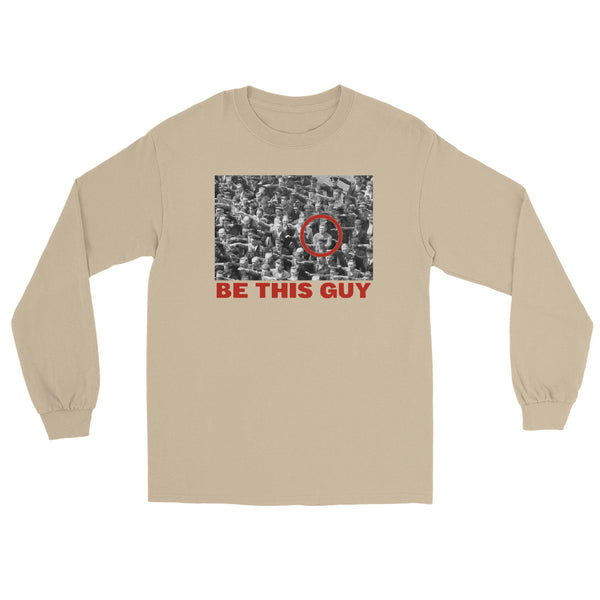 Be This Guy August Landmesser T-Shirt | Unixex Long Sleeve Shirt