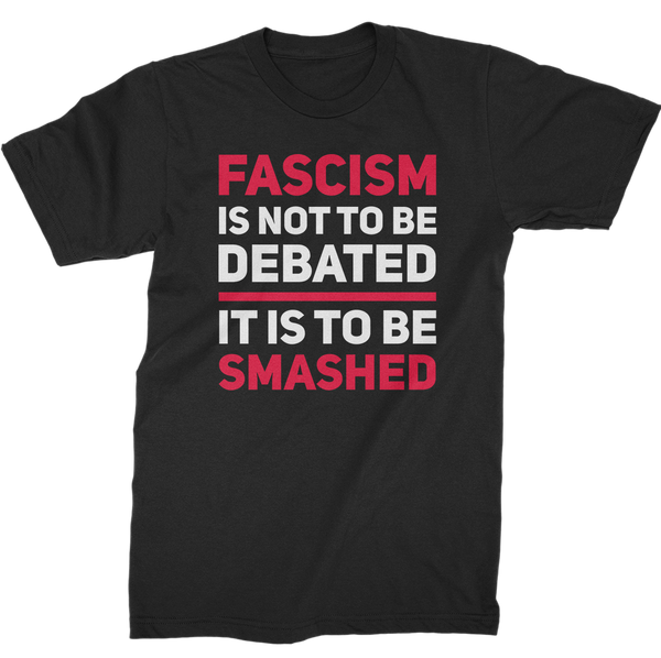 Fascism Is Not To Be Debated T-Shirt