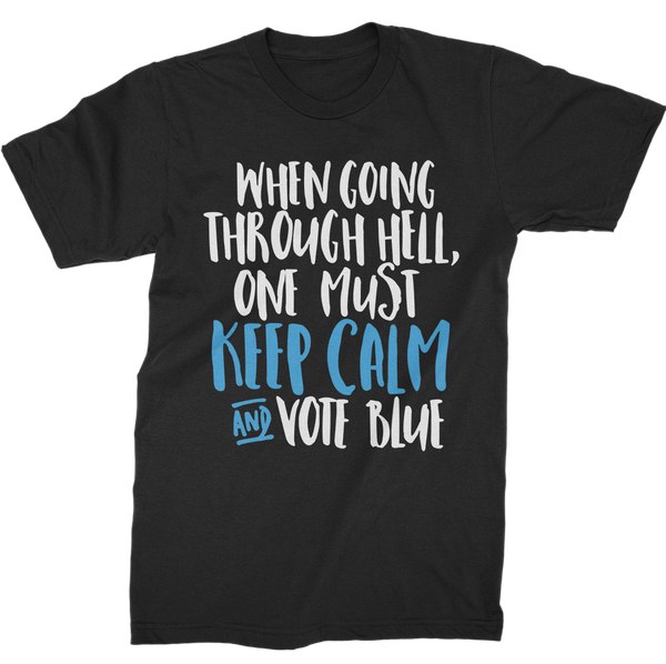 When Going Through Hell, Keep Calm And Vote Blue