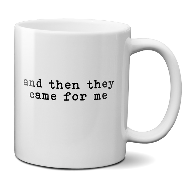 And Then They Came For Me Mug