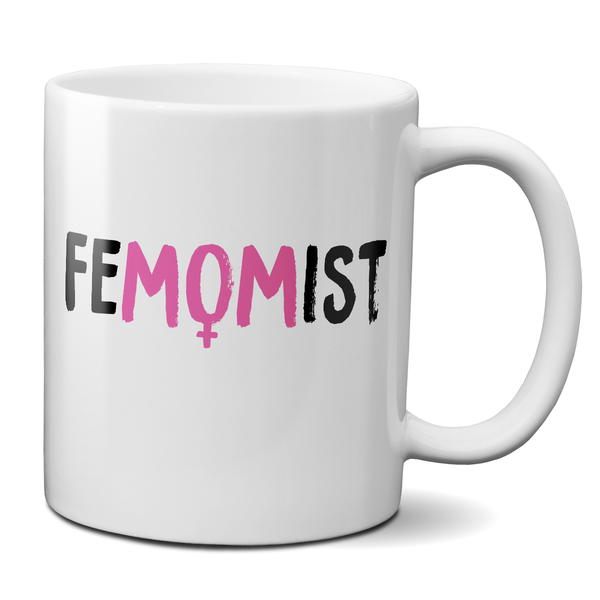 Femomist Feminist Mug For Feminist Moms