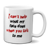 I Can't Help What My Face Does When You Talk To Me Mug