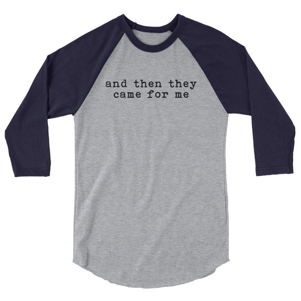 And Then They Came For Me 3/4 Sleeve Raglan Jersey