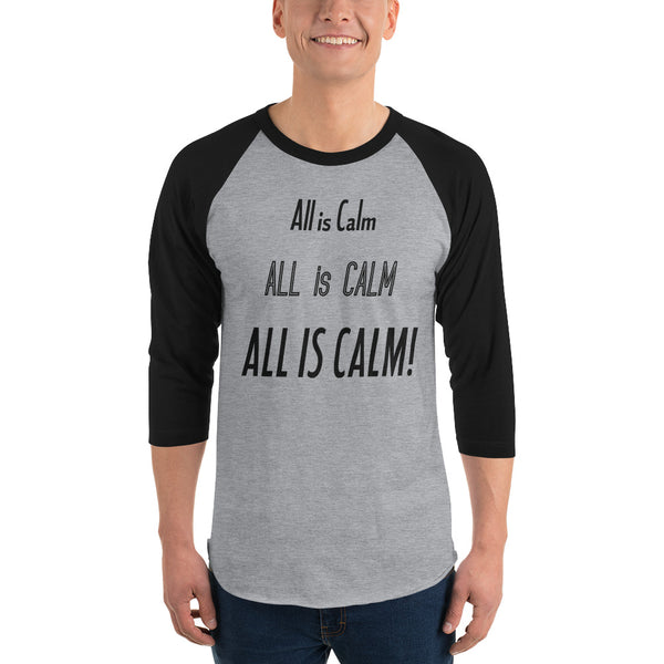 All Is Calm 3/4 Sleeve Raglan T-Shirt