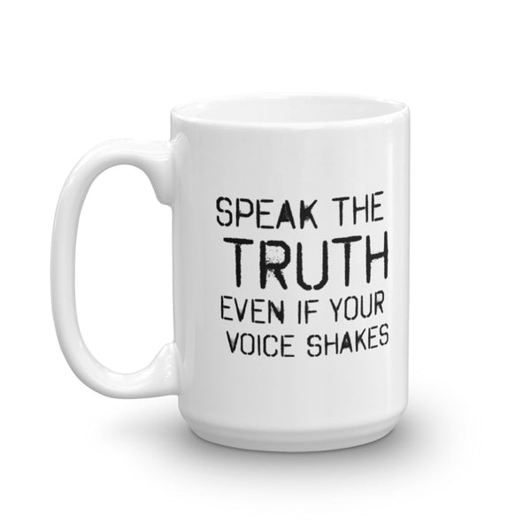 Speak The Truth Even If Your Voice Shakes Resistance Mug