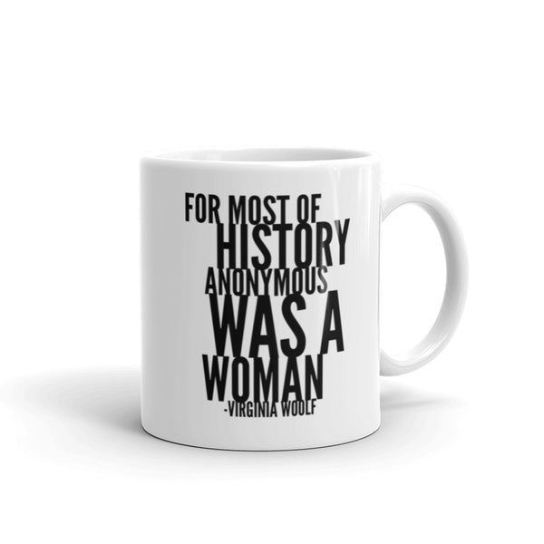 For Most Of History Anonymous Was A Woman | Virginia Woolf Quote Mug