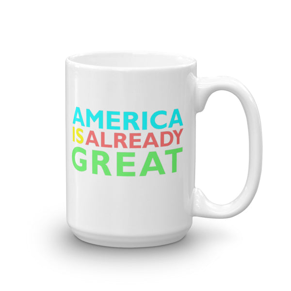 America Is Already Great Mug