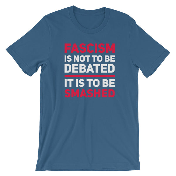 Fascism Is Not To Be Debated T-Shirt