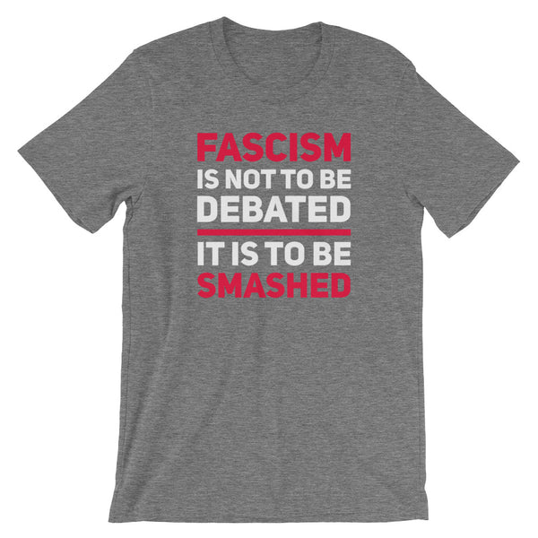 Fascism Is Not To Be Debated T-Shirt