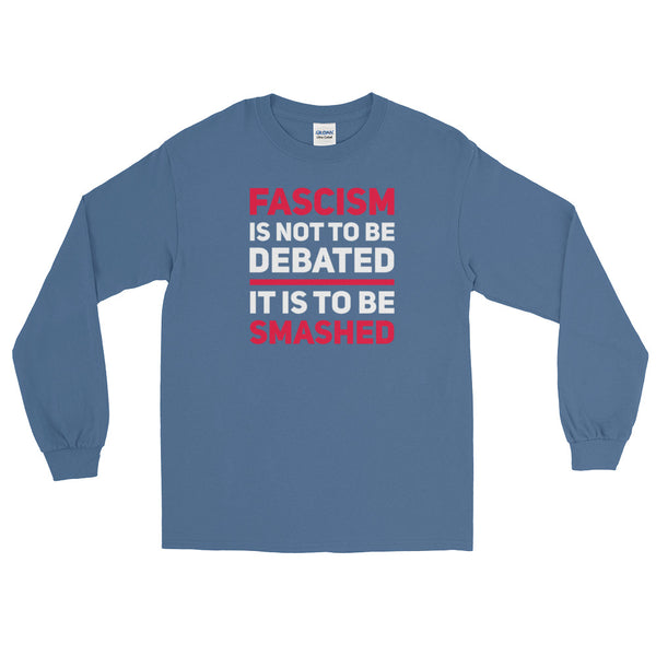 Fascism Is Not To Be Debated Long-Sleeved T-Shirt