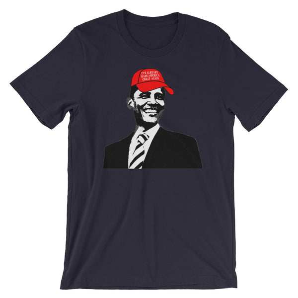 Obama Already Made America Great Again T-Shirt