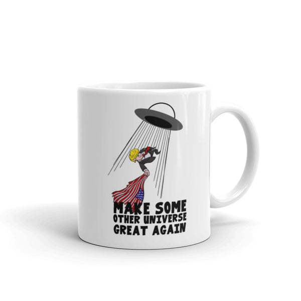 Make Some Other Universe Great Again Mug