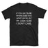 If You Like Trump, You Probably Won't Like Me T-Shirt (Black)