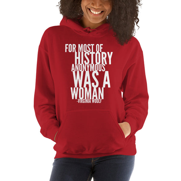 For Most Of History Anonymous Was A Woman | Virginia Woolf Quote Hoodie