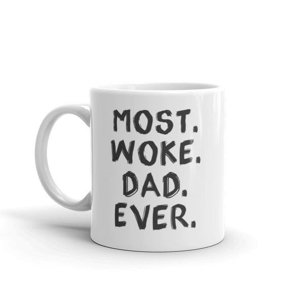 Most Woke Dad Ever Mug