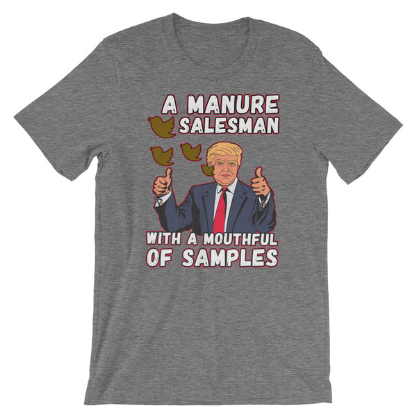 A Manure Salesman With A Mouthful Of Samples | Anti-Trump T-Shirt