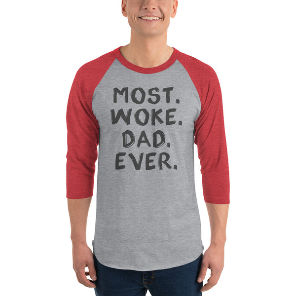 Most Woke Dad Ever 3/4 Sleeve Raglan Jersey