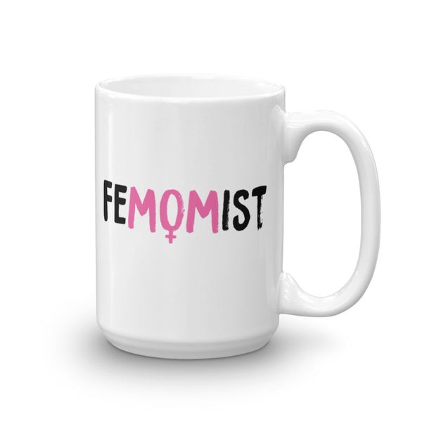 Femomist Feminist Mug For Feminist Moms