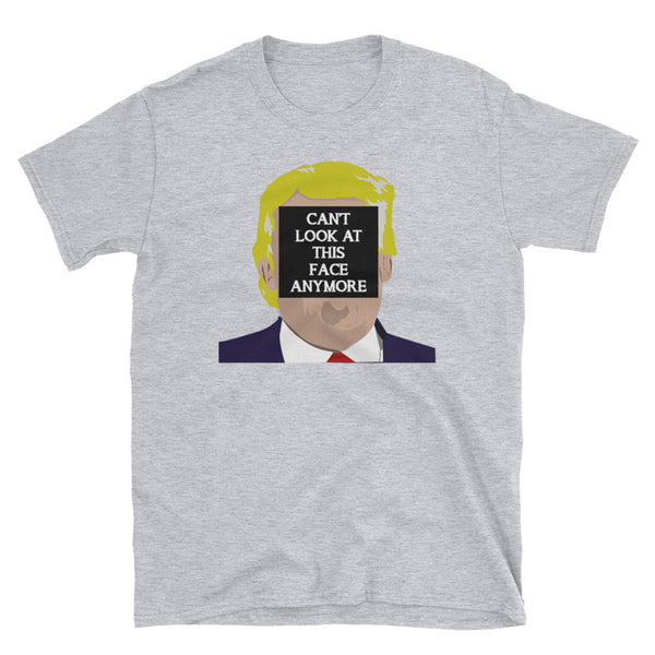 I Can't Look At This Face Anymore T-Shirt (Black and Navy)