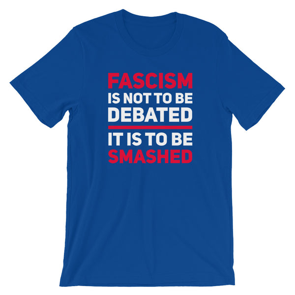 Fascism Is Not To Be Debated T-Shirt