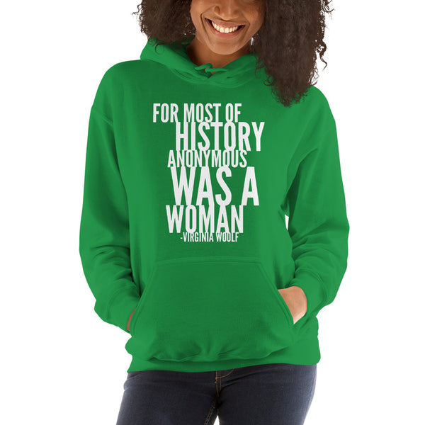 For Most Of History Anonymous Was A Woman | Virginia Woolf Quote Hoodie