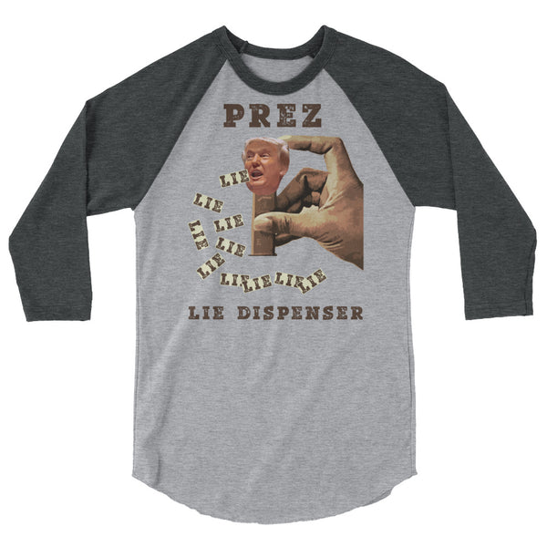 Prez Lie Dispenser Anti-Trump Raglan 3/4 Sleeve Jersey