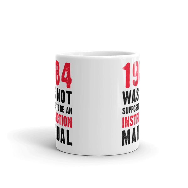 1984 Was Not Supposed To Be An Instruction Manual Mug