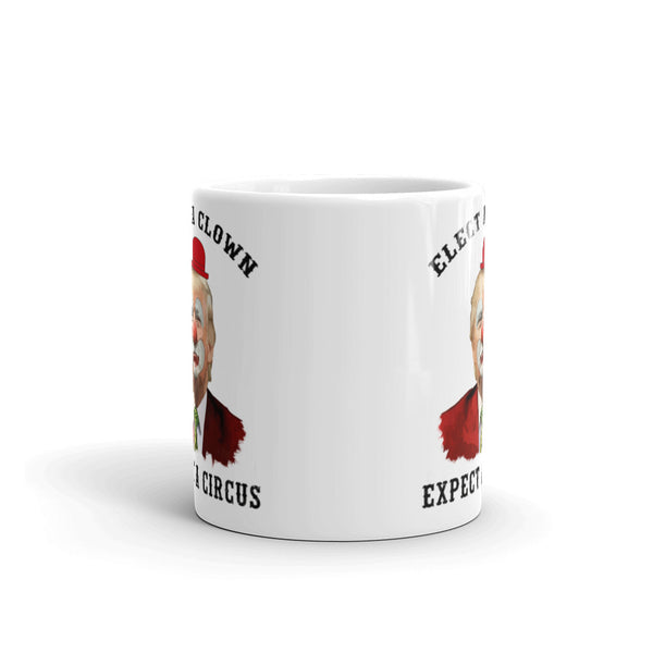  Elect A Clown, Expect A Circus Anti-Trump Mug, , LiberalDefinition