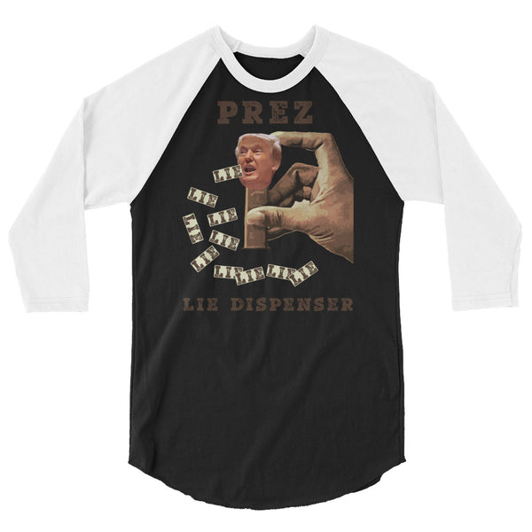 Prez Lie Dispenser Anti-Trump Raglan 3/4 Sleeve Jersey