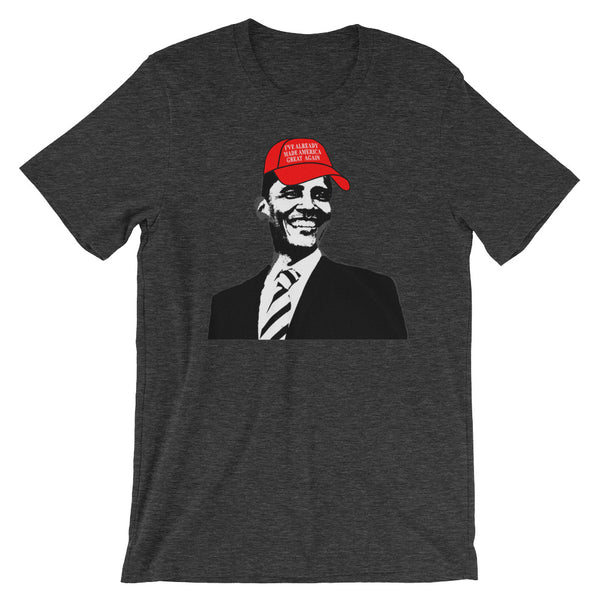 Obama Already Made America Great Again T-Shirt