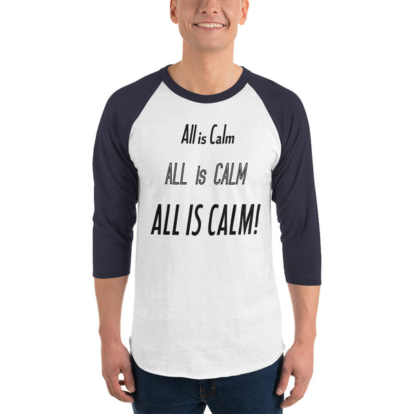 All Is Calm 3/4 Sleeve Raglan T-Shirt