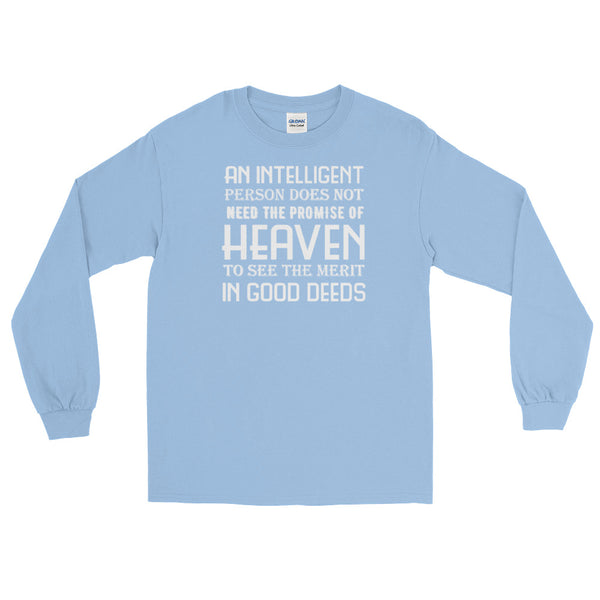 An Intelligent Person Doesn't Need The Promise Of Heaven Long-Sleeved T-Shirt