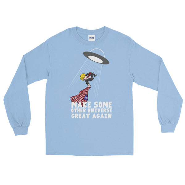 Make Some Other Universe Great Again Long-Sleeved T-Shirt