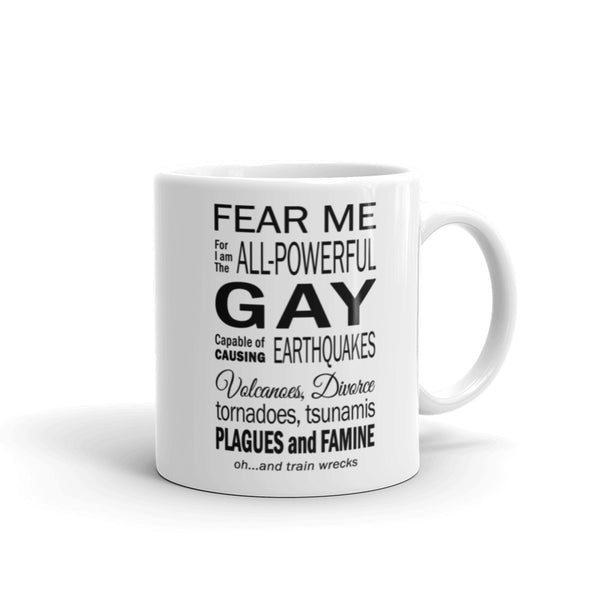 Fear Me The Gay! Mug