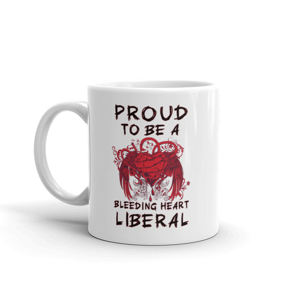 Proud To Be A Bleeding Heart Liberal Mug