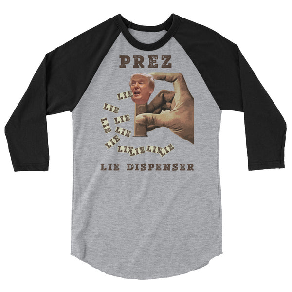 Prez Lie Dispenser Anti-Trump Raglan 3/4 Sleeve Jersey