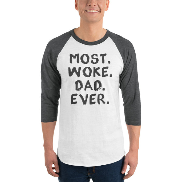 Most Woke Dad Ever 3/4 Sleeve Raglan Jersey