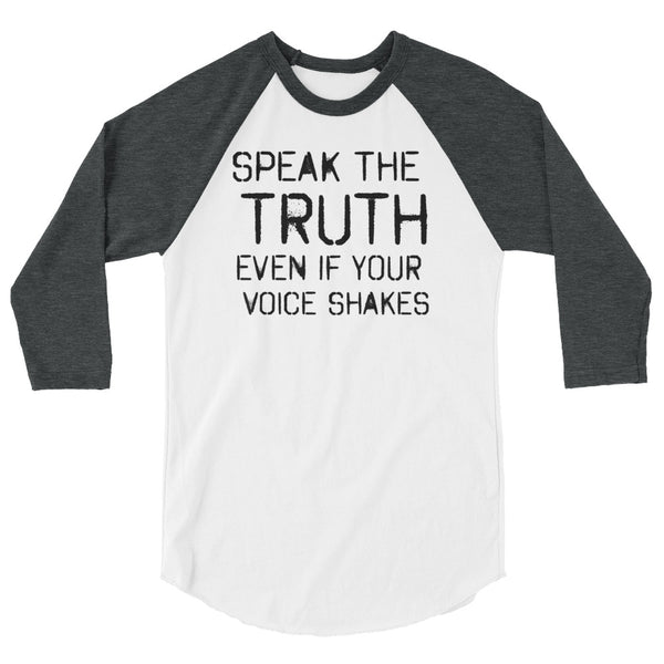 Speak The Truth Even If Your Voice Shakes Resistance 3/4 Sleeve Raglan Jersey