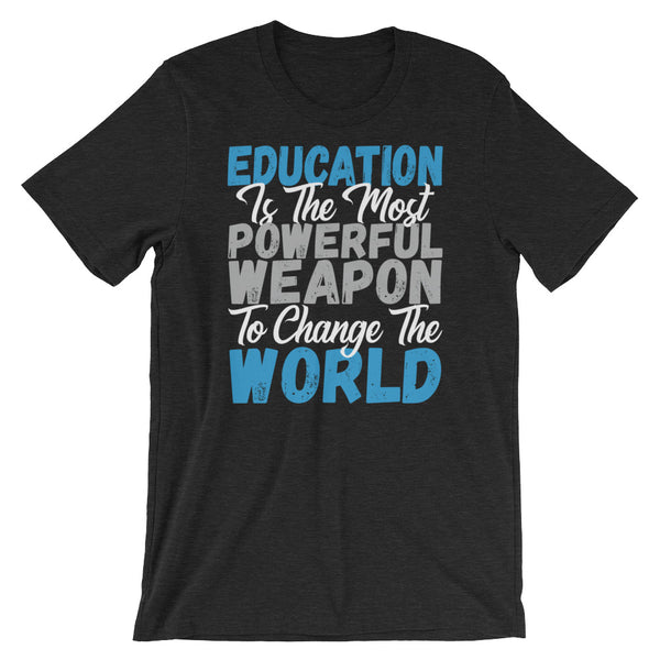 Education Is The Most Powerful Weapon To Change The World