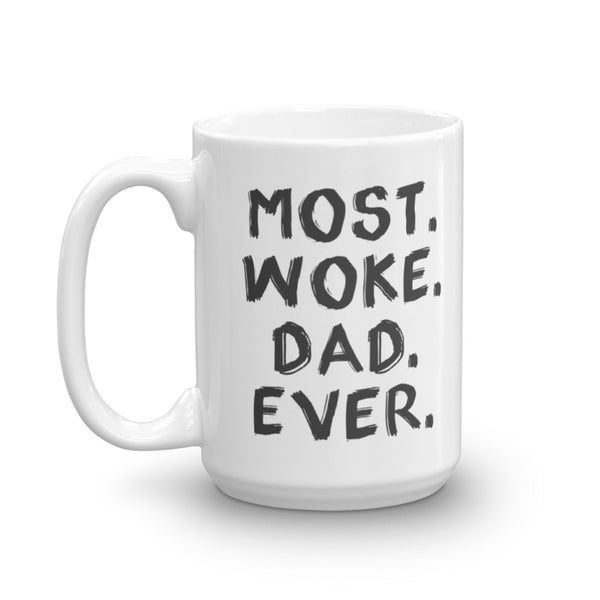 Most Woke Dad Ever Mug