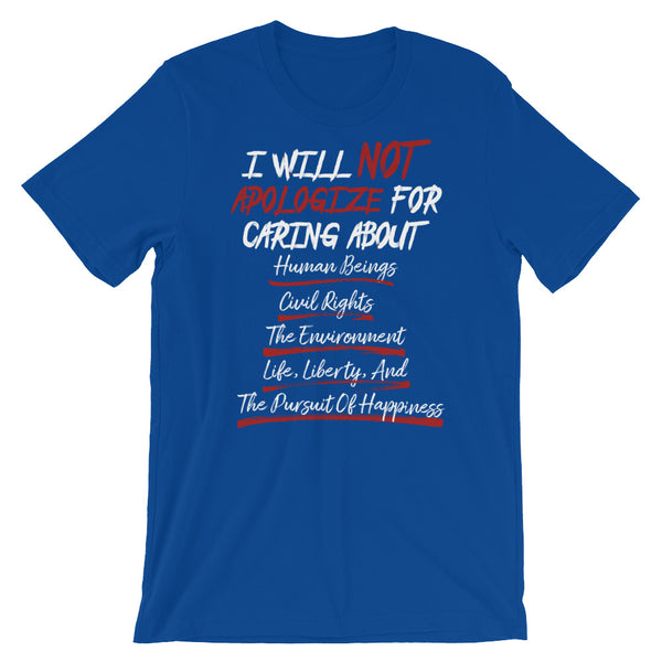 I Will Not Apologize For Caring T-Shirt