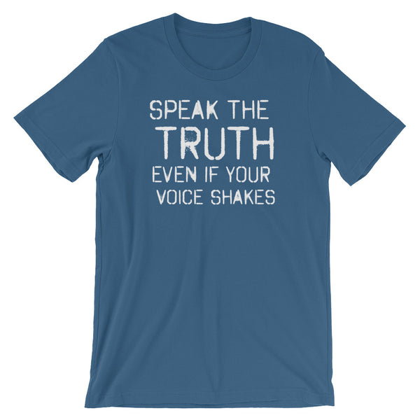 Speak The Truth Even If Your Voice Shakes Resistance T-Shirt