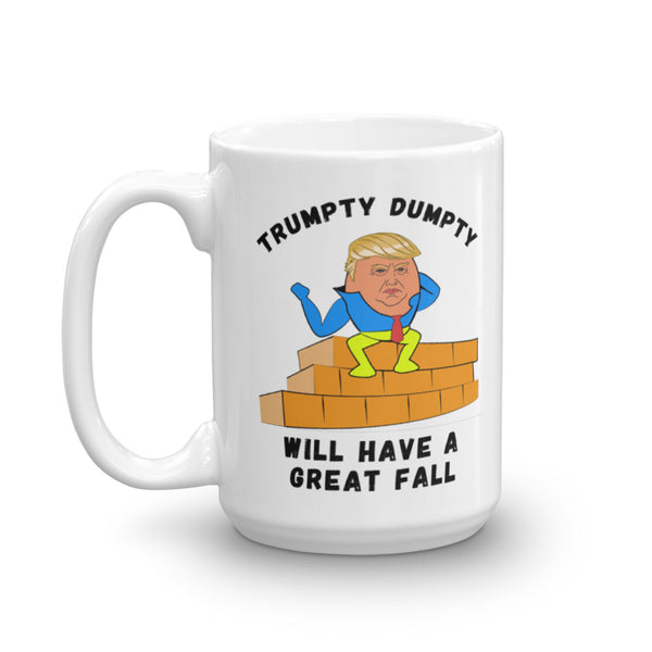 Trumpty Dumpty Will Have A Great Fall Anti-Trump Mug