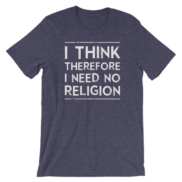 I Think, Therefore I Need No Religion