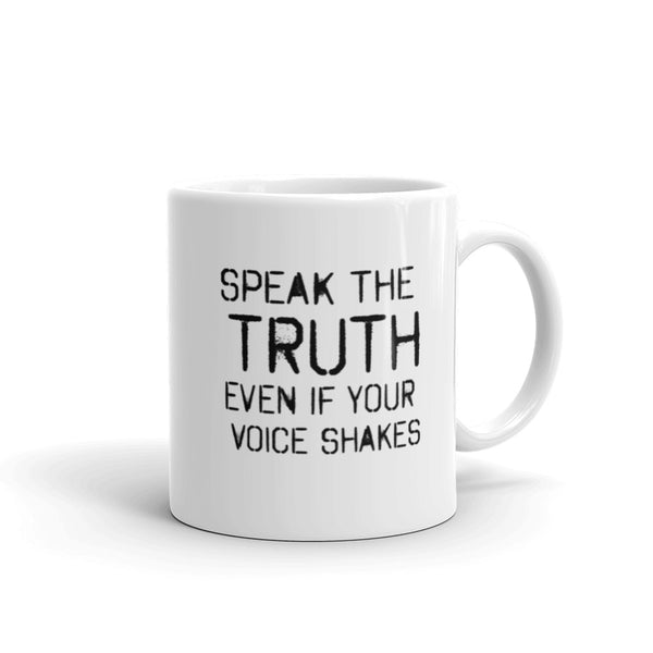 Speak The Truth Even If Your Voice Shakes Resistance Mug