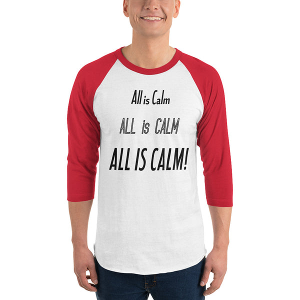 All Is Calm 3/4 Sleeve Raglan T-Shirt