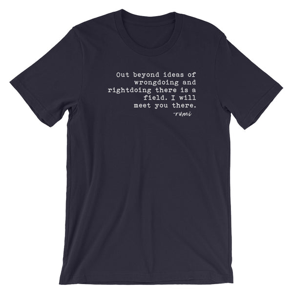 Our Beyond Ideas Of Wrongdoing And Righdoing | Rumi Quote T-Shirt