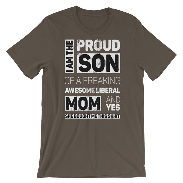 Proud Son Of A Freaking Awesome Liberal Mom T-Shirt